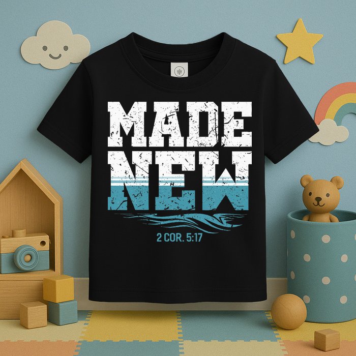 Made New Baptism Christian For  Toddler T-Shirt