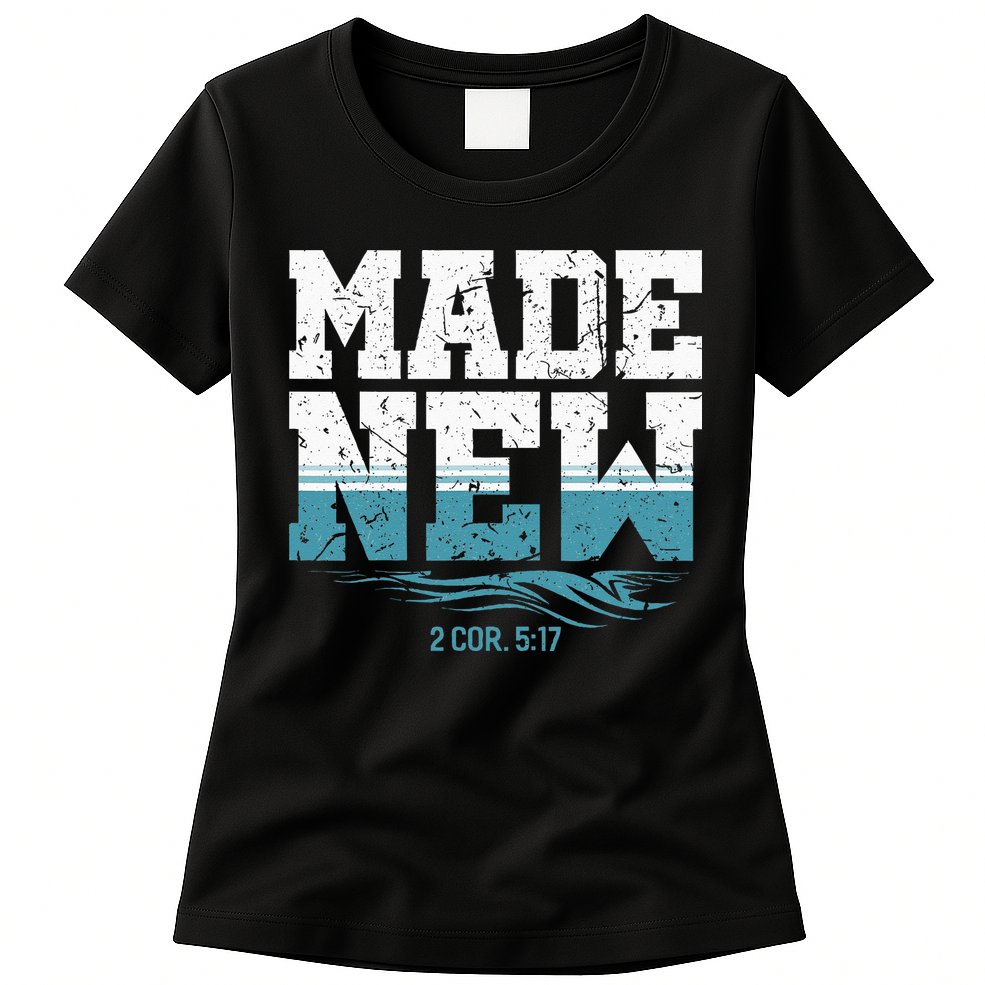 Made New Baptism Christian For  Womens T-Shirt