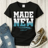Made New Baptism Christian For  Womens T-Shirt