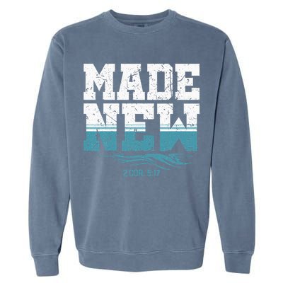Made New Baptism Christian For  Garment-Dyed Sweatshirt