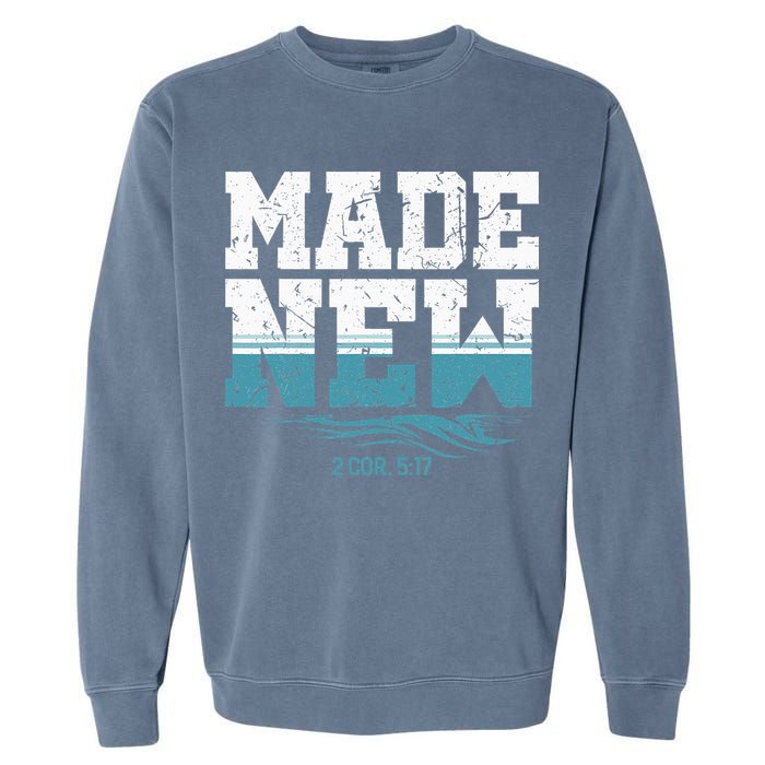 Made New Baptism Christian For  Garment-Dyed Sweatshirt