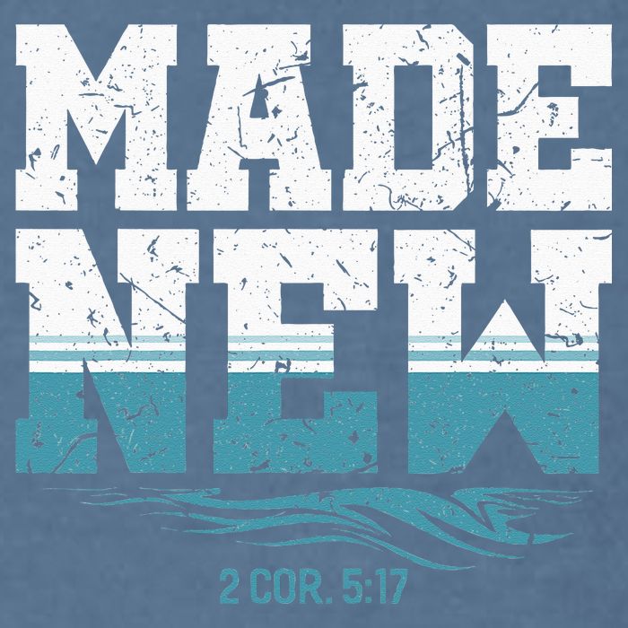 Made New Baptism Christian For  Garment-Dyed Sweatshirt