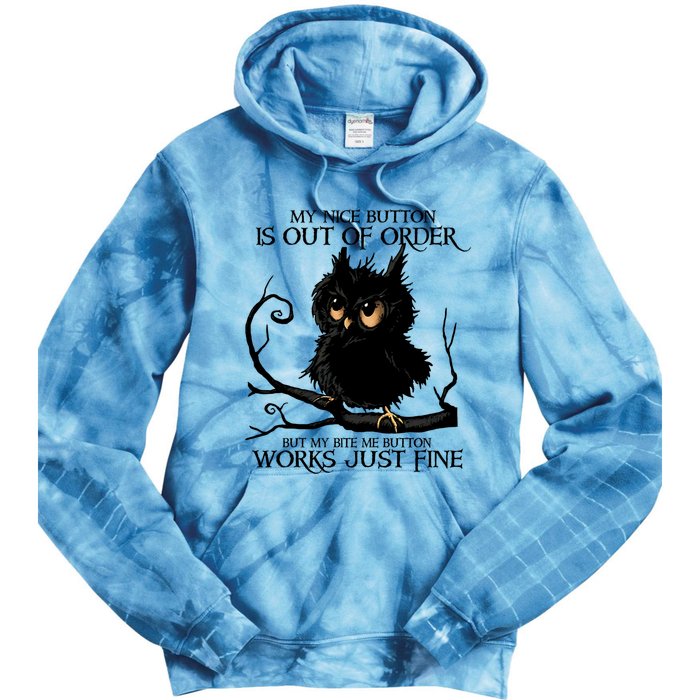 My Nice Button Is Out Of Order But My Bite Me Button Works Cool Gift Tie Dye Hoodie