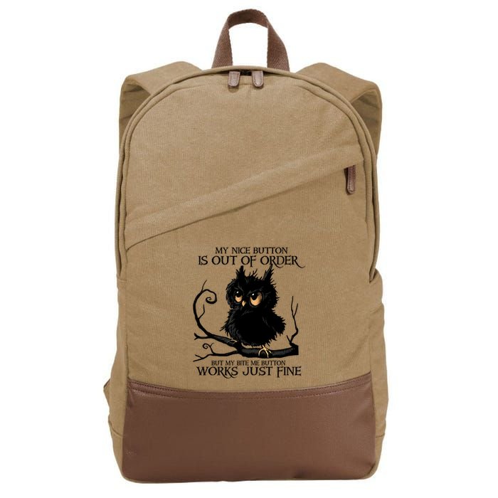 My Nice Button Is Out Of Order But My Bite Me Button Works Cool Gift Cotton Canvas Backpack