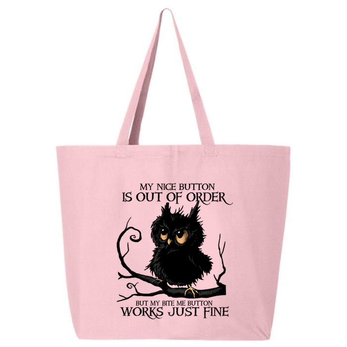 My Nice Button Is Out Of Order But My Bite Me Button Works Cool Gift 25L Jumbo Tote