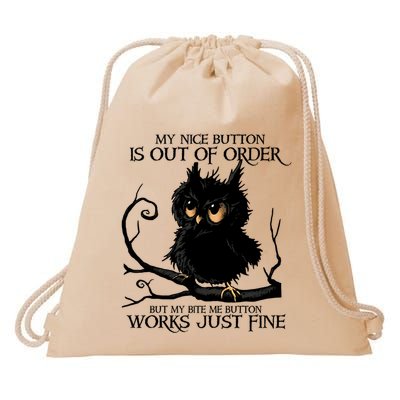 My Nice Button Is Out Of Order But My Bite Me Button Works Cool Gift Drawstring Bag