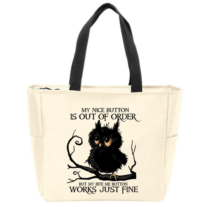 My Nice Button Is Out Of Order But My Bite Me Button Works Cool Gift Zip Tote Bag