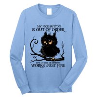 My Nice Button Is Out Of Order But My Bite Me Button Works Cool Gift Long Sleeve Shirt