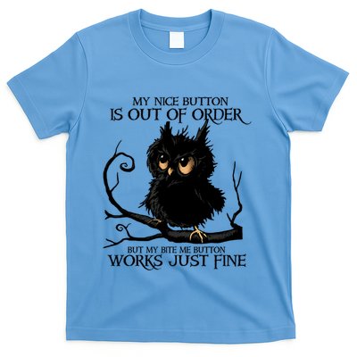My Nice Button Is Out Of Order But My Bite Me Button Works Cool Gift T-Shirt