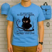 My Nice Button Is Out Of Order But My Bite Me Button Works Cool Gift T-Shirt