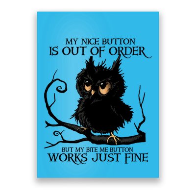 My Nice Button Is Out Of Order But My Bite Me Button Works Cool Gift Poster