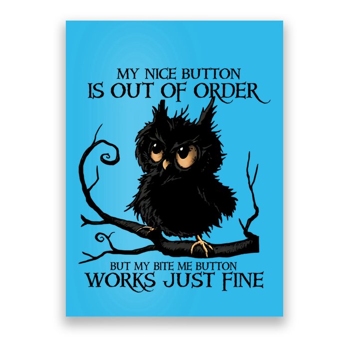 My Nice Button Is Out Of Order But My Bite Me Button Works Cool Gift Poster