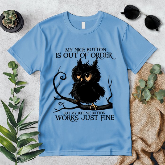 My Nice Button Is Out Of Order But My Bite Me Button Works Cool Gift Premium T-Shirt