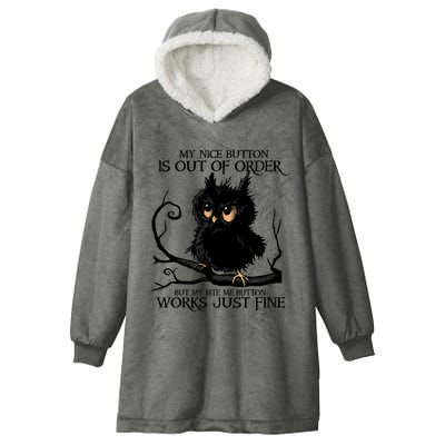 My Nice Button Is Out Of Order But My Bite Me Button Works Cool Gift Hooded Wearable Blanket