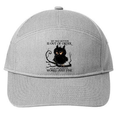 My Nice Button Is Out Of Order But My Bite Me Button Works Cool Gift 7-Panel Snapback Hat