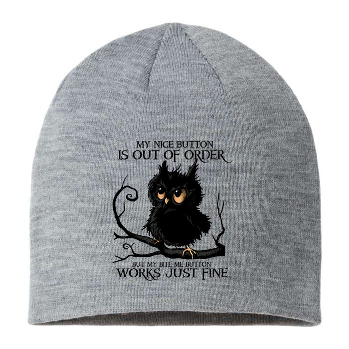My Nice Button Is Out Of Order But My Bite Me Button Works Cool Gift Sustainable Beanie