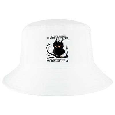 My Nice Button Is Out Of Order But My Bite Me Button Works Cool Gift Cool Comfort Performance Bucket Hat