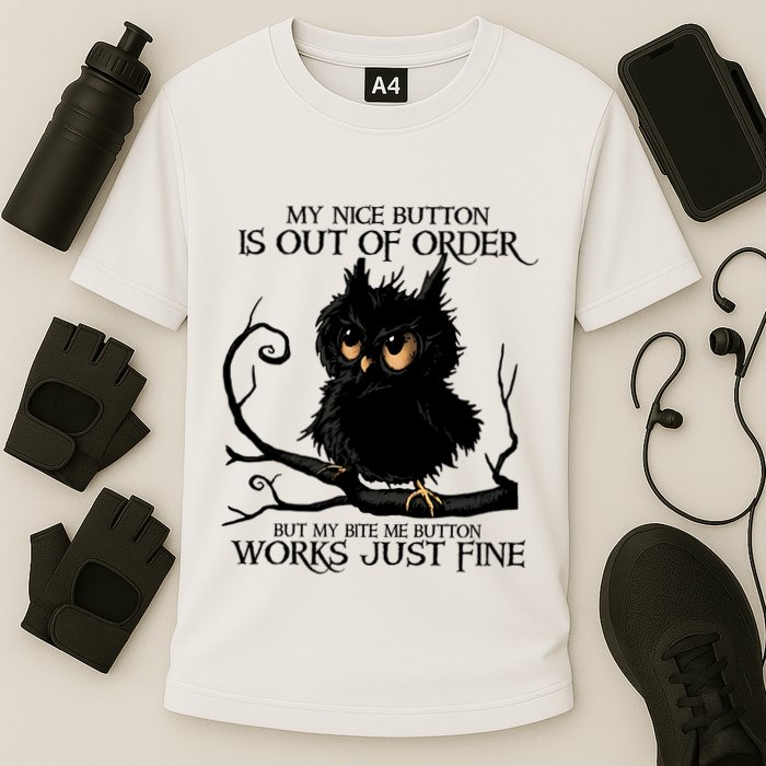 My Nice Button Is Out Of Order But My Bite Me Button Works Cool Gift Performance Shirt