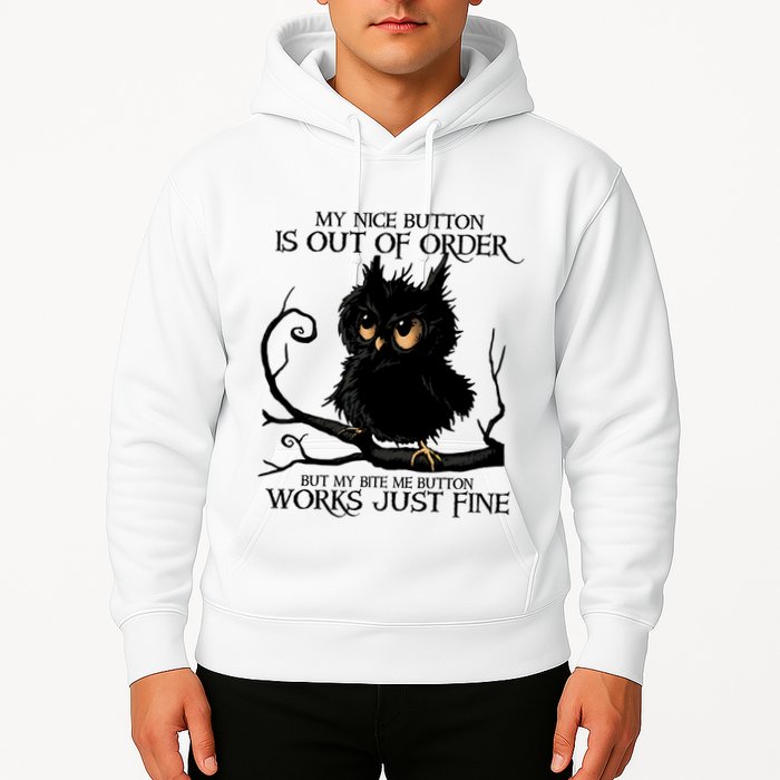My Nice Button Is Out Of Order But My Bite Me Button Works Cool Gift Hoodie