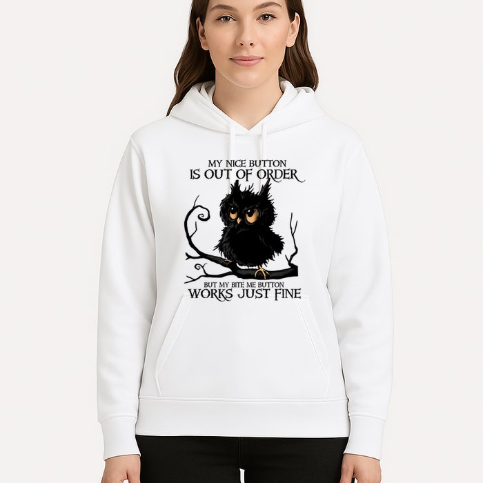 My Nice Button Is Out Of Order But My Bite Me Button Works Cool Gift Hoodie