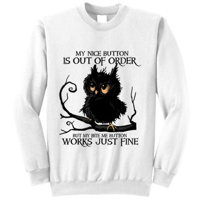 My Nice Button Is Out Of Order But My Bite Me Button Works Cool Gift Sweatshirt