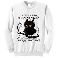 My Nice Button Is Out Of Order But My Bite Me Button Works Cool Gift Sweatshirt
