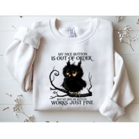 My Nice Button Is Out Of Order But My Bite Me Button Works Cool Gift Sweatshirt