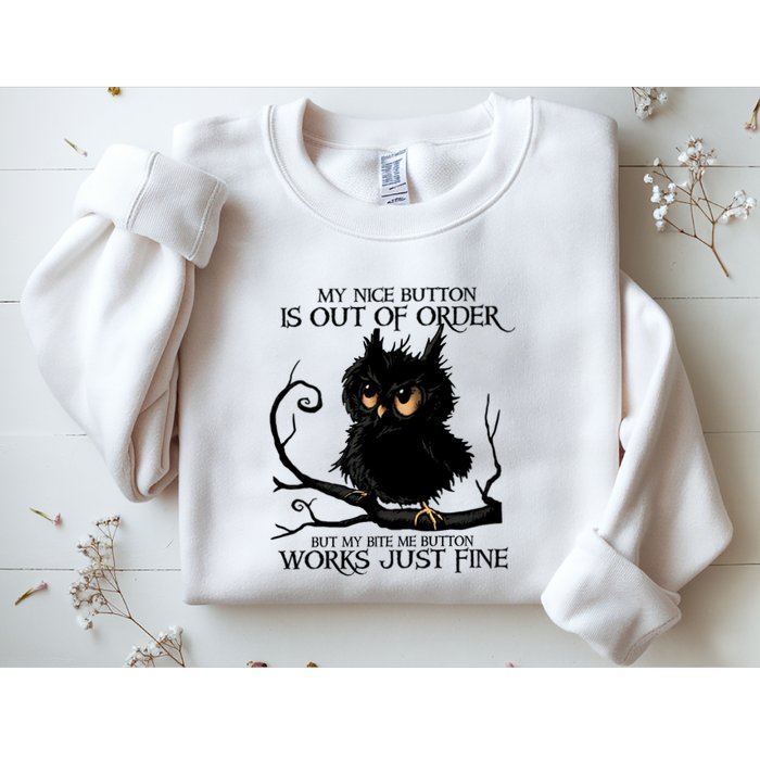 My Nice Button Is Out Of Order But My Bite Me Button Works Cool Gift Sweatshirt