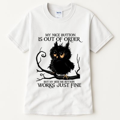 My Nice Button Is Out Of Order But My Bite Me Button Works Cool Gift Tall T-Shirt