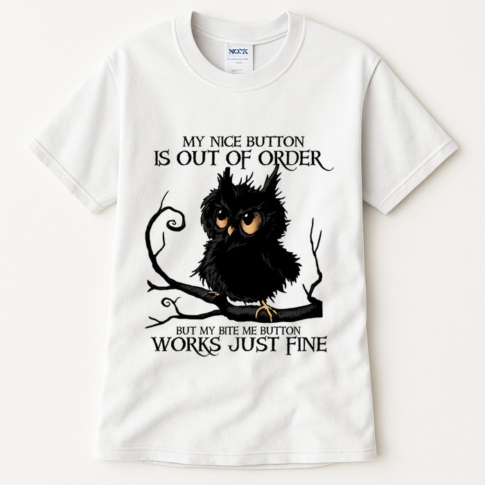 My Nice Button Is Out Of Order But My Bite Me Button Works Cool Gift Tall T-Shirt
