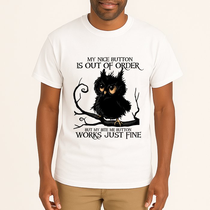 My Nice Button Is Out Of Order But My Bite Me Button Works Cool Gift Tall T-Shirt