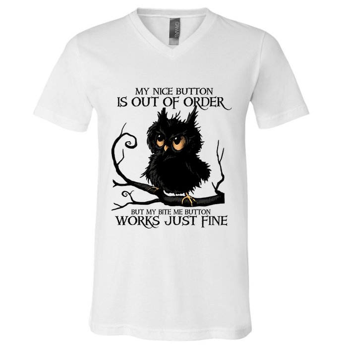 My Nice Button Is Out Of Order But My Bite Me Button Works Cool Gift V-Neck T-Shirt