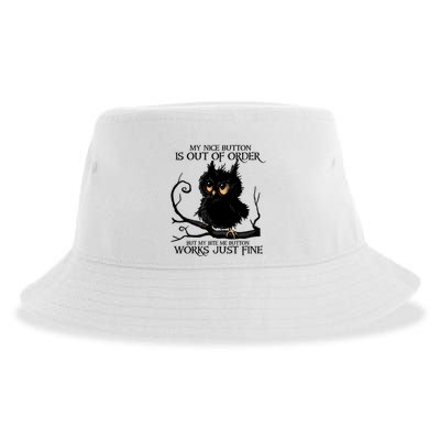 My Nice Button Is Out Of Order But My Bite Me Button Works Cool Gift Sustainable Bucket Hat