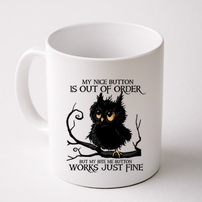 My Nice Button Is Out Of Order But My Bite Me Button Works Cool Gift Mug