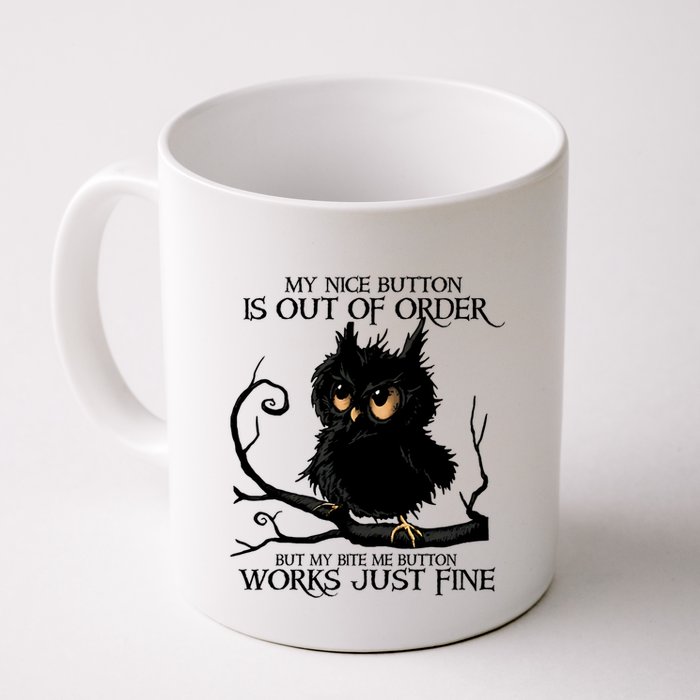 My Nice Button Is Out Of Order But My Bite Me Button Works Cool Gift Mug