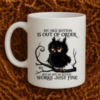 My Nice Button Is Out Of Order But My Bite Me Button Works Cool Gift Mug