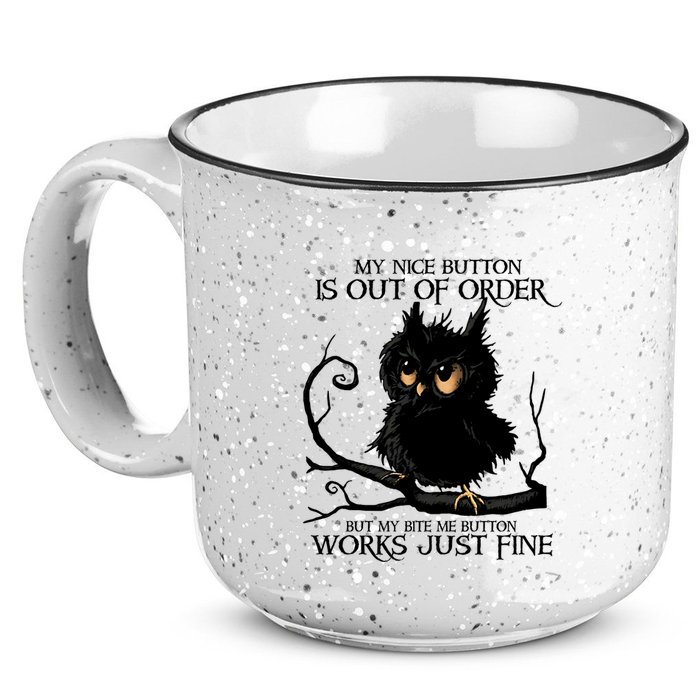 My Nice Button Is Out Of Order But My Bite Me Button Works Cool Gift 15oz Campfire Ceramic Mug