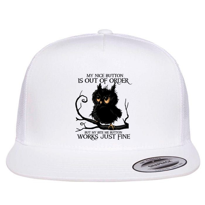My Nice Button Is Out Of Order But My Bite Me Button Works Cool Gift Flatbill Hat