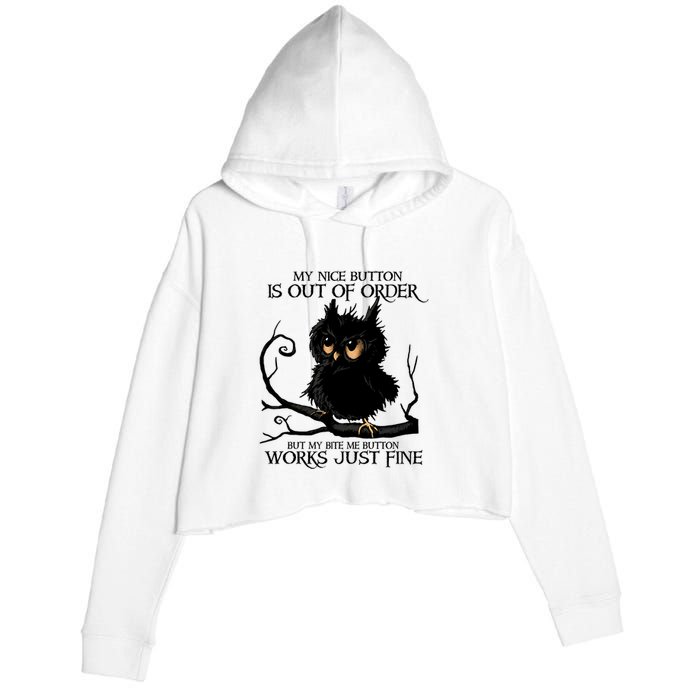 My Nice Button Is Out Of Order But My Bite Me Button Works Cool Gift Crop Fleece Hoodie