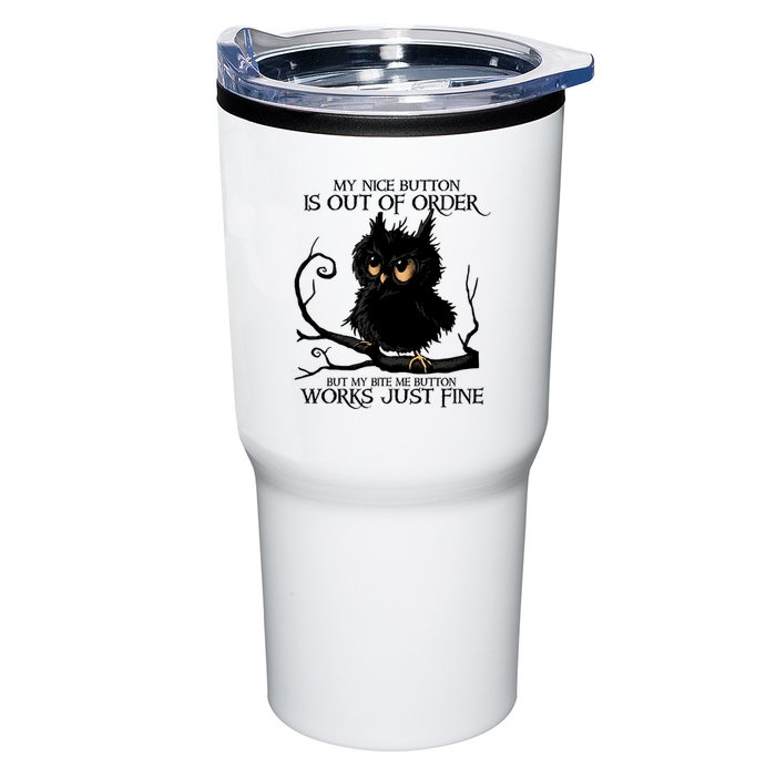 My Nice Button Is Out Of Order But My Bite Me Button Works Cool Gift Tumbler