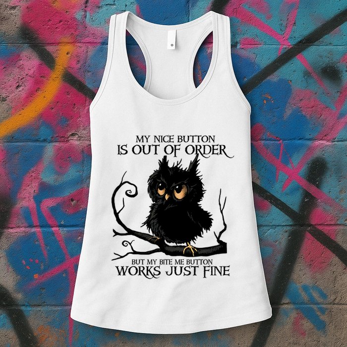 My Nice Button Is Out Of Order But My Bite Me Button Works Cool Gift Womens Tank Top