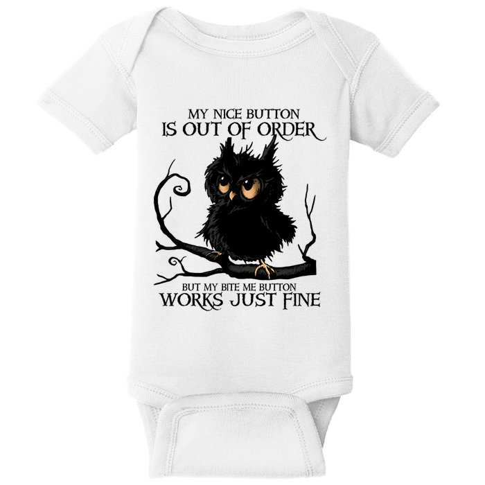 My Nice Button Is Out Of Order But My Bite Me Button Works Cool Gift Baby Bodysuit