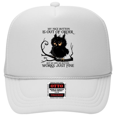 My Nice Button Is Out Of Order But My Bite Me Button Works Cool Gift Trucker Hat