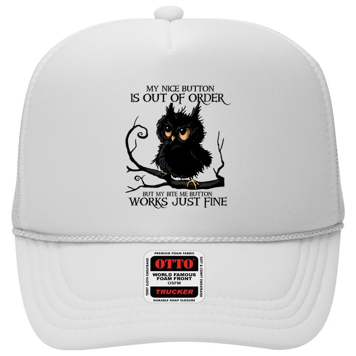 My Nice Button Is Out Of Order But My Bite Me Button Works Cool Gift Trucker Hat