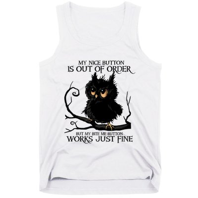 My Nice Button Is Out Of Order But My Bite Me Button Works Cool Gift Tank Top