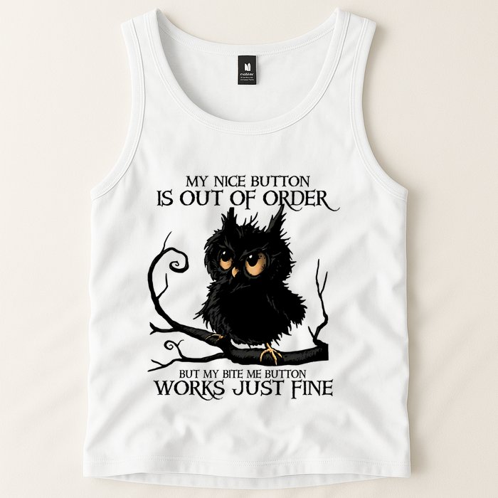 My Nice Button Is Out Of Order But My Bite Me Button Works Cool Gift Tank Top