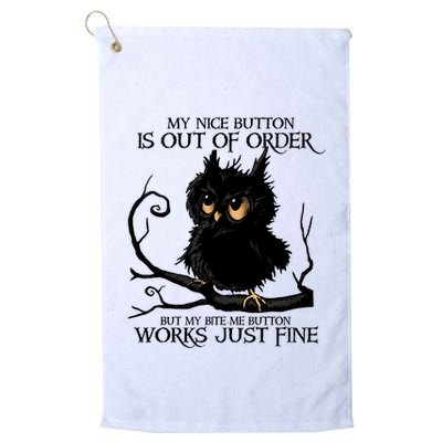 My Nice Button Is Out Of Order But My Bite Me Button Works Cool Gift Golf Towel
