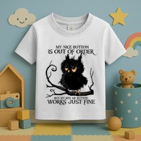 My Nice Button Is Out Of Order But My Bite Me Button Works Cool Gift Toddler T-Shirt