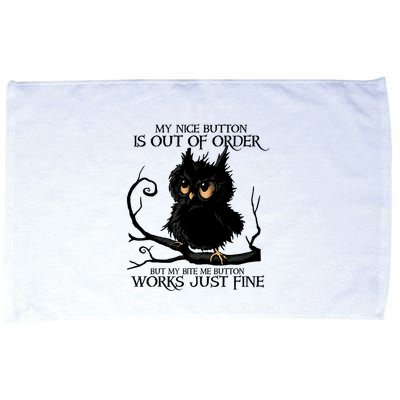 My Nice Button Is Out Of Order But My Bite Me Button Works Cool Gift Microfiber Hand Towel