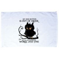 My Nice Button Is Out Of Order But My Bite Me Button Works Cool Gift Microfiber Hand Towel